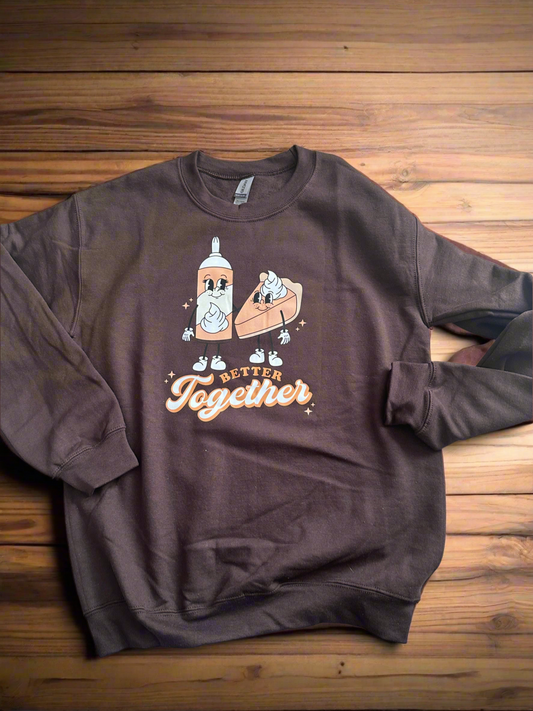 Better Together Thanksgiving Sweatshirt