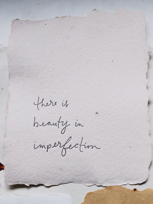 There is Beauty in Imperfection Print