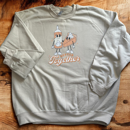 Better Together Thanksgiving Sweatshirt